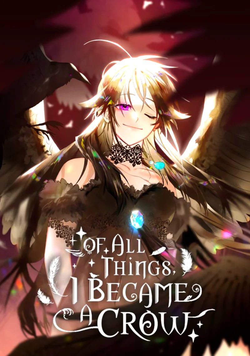 Of all things, I Became a Crow Of all things, I Became a Crow