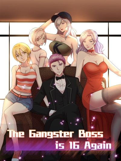 The Gangster Boss is 16 Again The Gangster Boss is 16 Again